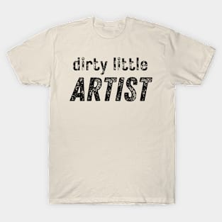 Dirty Little Artist T-Shirt